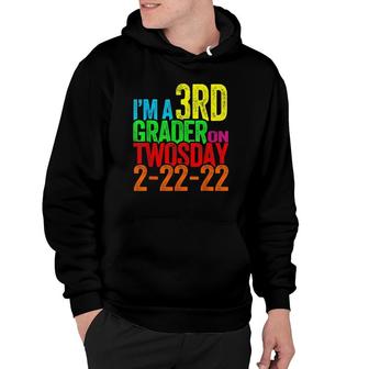 I'm A 3Rd Grader On Twosday Tuesday 2-22-22 First Grade Hoodie | Mazezy