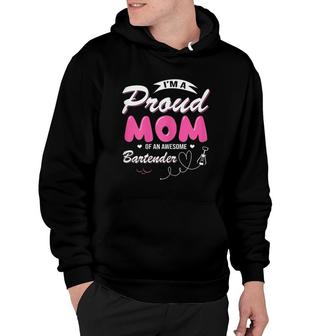 Im A Proud Mom Of An Awesome Bartender Hoodie | Mazezy