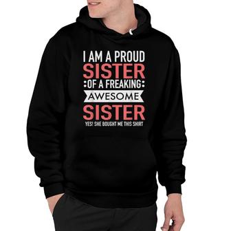 I'm A Proud Sister Of A Freaking Awesome Sister Best Friends Hoodie | Mazezy