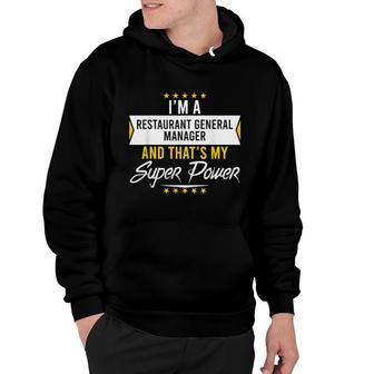 I'm A Restaurant General Manager And That's My Superpower Hoodie | Mazezy