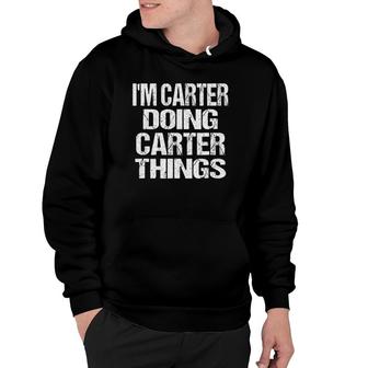 I'm Carter Doing Carter Things Fun Personalized First Name Hoodie | Mazezy