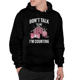 I'm Counting Crocheter Knitting Funny Gift Hoodie | Mazezy