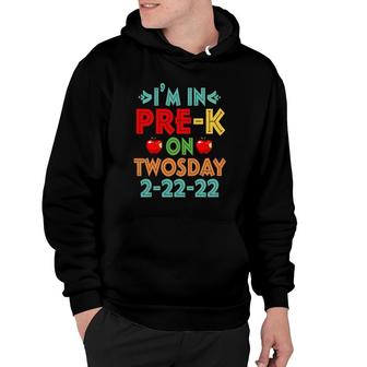 I'm In Pre-K On Twosday Tuesday Feb 22Nd 22222 Ver2 Hoodie | Mazezy