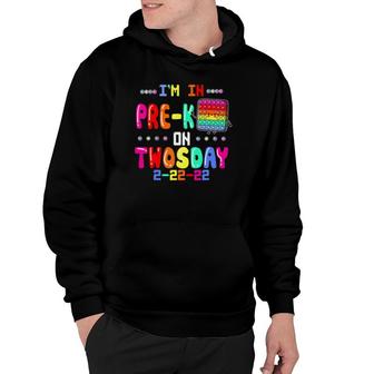 I'm In Pre-K On Twosday Tuesday February 22Nd Pop It Hoodie | Mazezy