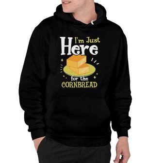 I'm Just Here For The Cornbread Funny Gluten Free Food Gift Hoodie | Mazezy