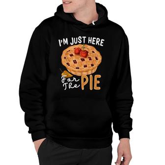I'm Just Here For The Pie Thanksgiving Food Joke Hoodie | Mazezy
