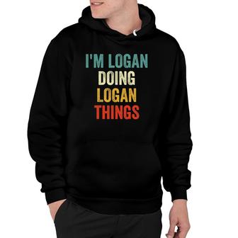 I'm Logan Doing Logan Things Funny Vintage First Name Hoodie