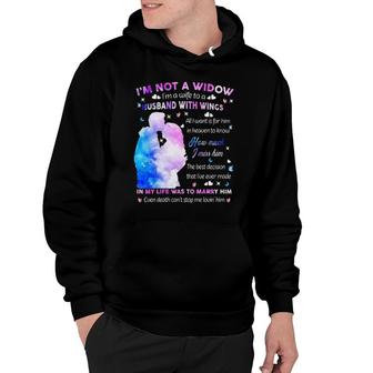 I'm Not A Widow I'm A Wife To A Husband With Wings All I Want For Him In Heaven To Know How Much I Miss Him Hoodie | Mazezy