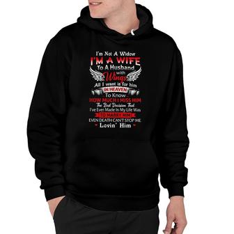 I'm Not A Widow I'm A Wife To A Husband With Wings All I Want Is For Him In Heaven To Know How Much I Miss Him Ladies Hoodie | Mazezy