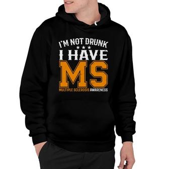 Im Not Drunk Multiple Sclerosis Hoodie | Mazezy