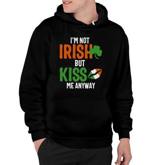 I'm Not Irish But Kiss Me Anyway - St Patrick's Day Hoodie | Mazezy