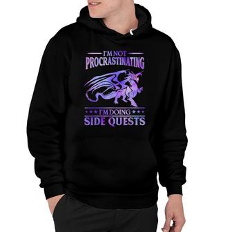 I'm Not Procrastinating I'm Doing Side Quests Dragons Master Hoodie | Mazezy