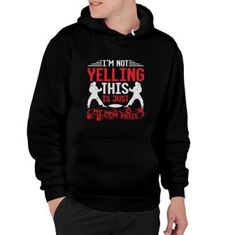 I’m Not Yelling This Is Just My Voice Hoodie | Mazezy