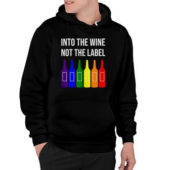 Into The Wine Not The Label Lgbtq Rainbow Gay Pride Month Tank Top Hoodie | Mazezy