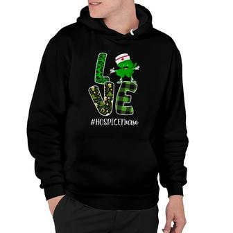 Irish Nurse St Patricks Day Gift Love Hospice Nurse Hoodie | Mazezy