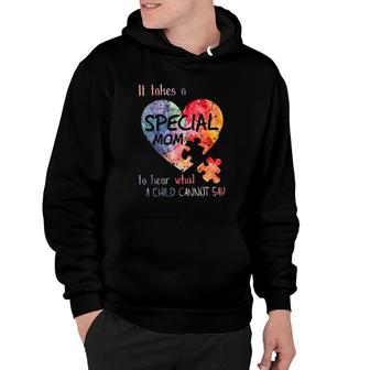 It Takes A Special Mom To Hear What A Child Cannot Say Autism Awareness Mother's Day Puzzle Heart Hoodie | Mazezy AU