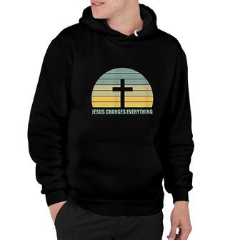 Jesus Changes Everythings Hoodie | Mazezy