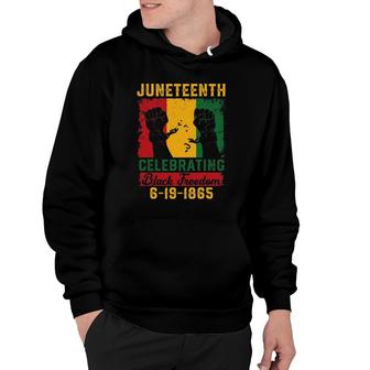 Juneteenth Celebrating Black Freedom 1865 Independence Day Hoodie | Mazezy