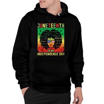 Juneteenth Is My Independence Day Black Pride Us Freedom Hoodie | Mazezy