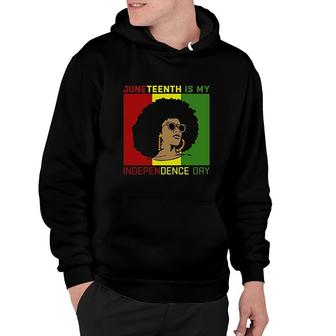Juneteenth Is My Independence Day Women Black History Month Hoodie | Mazezy DE