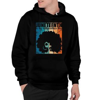Juneteenth My Independence Day Retro Afro Women Melanin Gift Hoodie | Mazezy