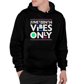 Juneteenth Vibes Only Black Men Women Kids Boy Girl Toddler Hoodie | Mazezy