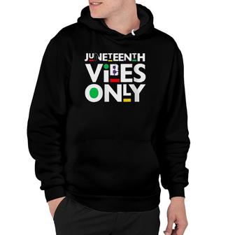 Juneteenth Vibes Only Independence Day Hoodie | Mazezy