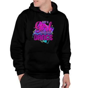 Just A Girl Who Loves Dance Ballet Breakdance Hip Hop Hoodie | Mazezy