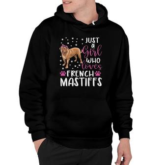 Just A Girl Who Loves French Mastiffs Dogs Lover Girls Gift Hoodie | Mazezy