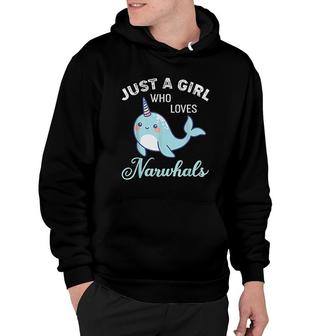 Just A Girl Who Loves Narwhals Hoodie | Mazezy