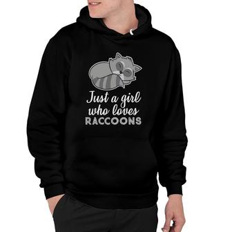 Just A Girl Who Loves Raccoons Raccoon Girl Hoodie | Mazezy