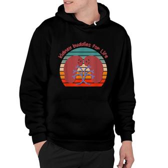Kidney Buddies For Life Designs For Kidney Donor Hoodie | Mazezy