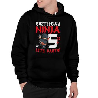 Kids Birthday Ninja 5 Let's Party Your Funny Ninja 5Th Birthday Hoodie | Mazezy