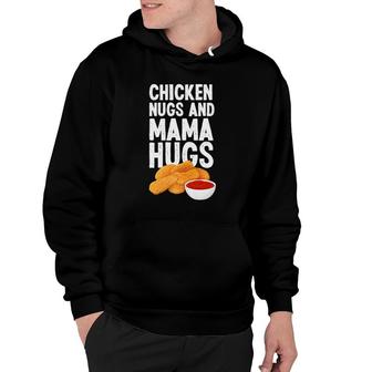 Kids Chicken Nugs And Mama Hugs Funny Chicken Nugget Lover Hoodie | Mazezy