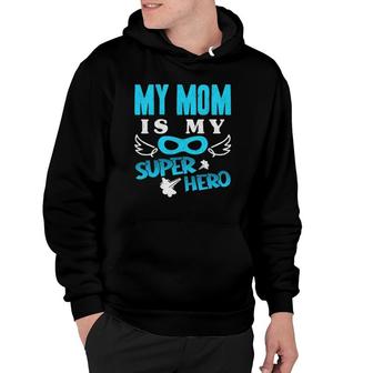 Kids My Mom Is My Superhero Mothers's Day Hero Mommy Toddler Boy Hoodie | Mazezy