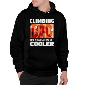 Kletternder Vater Wie Ein Normaler Vater, Aber Cooler Bergsteiger Hoodie | Mazezy