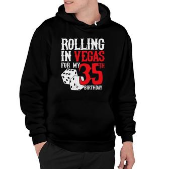 Las Vegas Birthday Party Rolling In Vegas 35Th Birthday Hoodie | Mazezy
