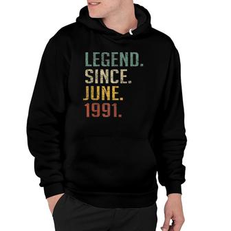 Legend Since June 1991 31St Birthday Gift 31St Years Old Hoodie | Mazezy