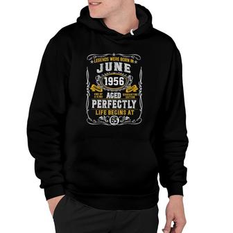 Legends Born In June 1956 65Th Birthday Men 65 Years Old Hoodie | Mazezy