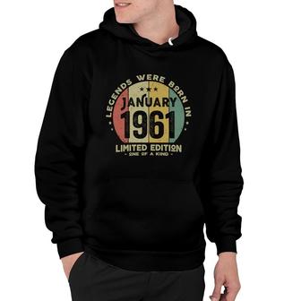 Legends Were Born In January 1961 Classic 61Th Birthday Hoodie - Seseable