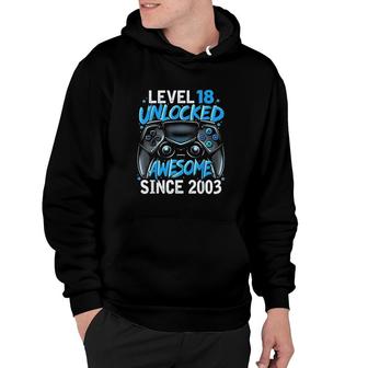 Level 18 Unlocked Awesome Since 2003 18th Birthday Gaming Blue Hoodie - Seseable