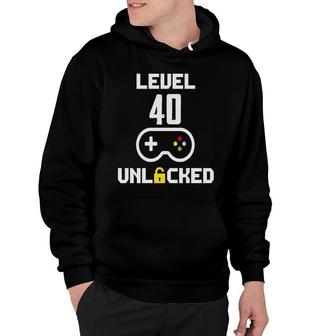 Level 40 Unlocked Video Game 40Th Birthday Gamer Hoodie - Seseable