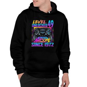 Level 49 Unlocked Awesome Since 1972 49Th Birthday Gaming Hoodie | Mazezy AU