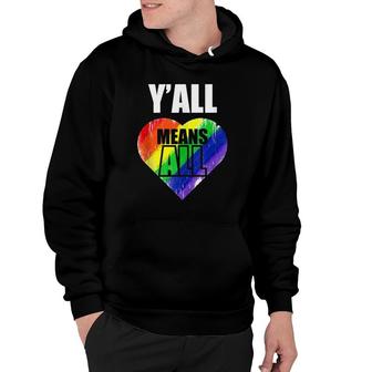 Lgbt Y'all Means All Gay Pride Gift  Hoodie
