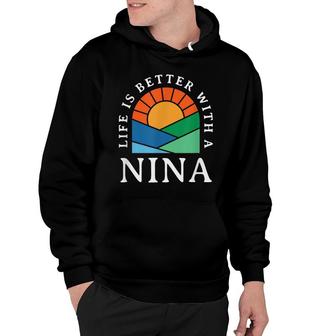 Life Is Better With A Nina Name Personalized Nickname Custom Hoodie - Thegiftio UK