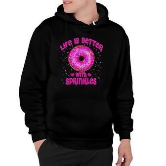 Life Is Better With Sprinkles Pink Donut Sweets Lover Hoodie | Mazezy UK