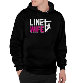 Line Wife Linewife Funny Lineworkers Wives Electrician Hoodie | Mazezy
