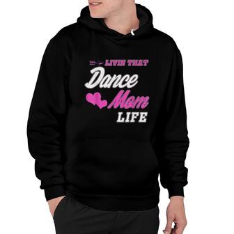 Livin That Dance Mom Life Hoodie | Mazezy