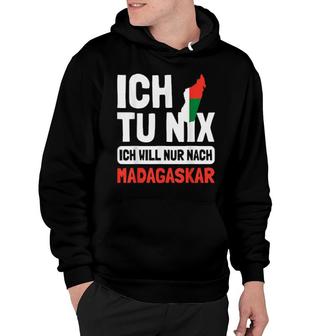 Madagaskar Flagge Ich Tu Nix Ich Will Nur Nach Madagaskar Hoodie | Mazezy