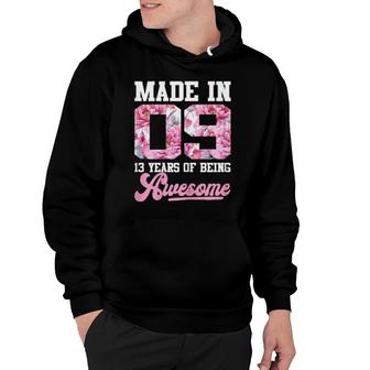 Made In 09 13 Years Of Being Awesome Florals Birthday Hoodie | Mazezy